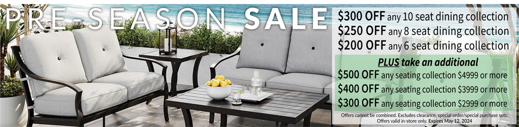 Pre Season Outdoor Patio Furniture Sale - Save up to $500 off seating and $300 off dining